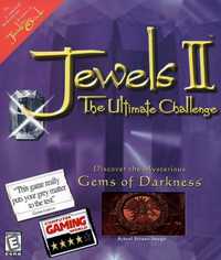 Gems of Darkness, (Jewels II: The Ultimate Challenge)